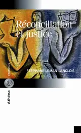Réconciliation et justice - Stéphane Leman-Langlois