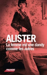 La femme est une dandy comme les autres - Alister