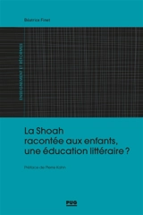 La Shoah racontée aux enfants, une éducation littéraire ? - Béatrice Finet
