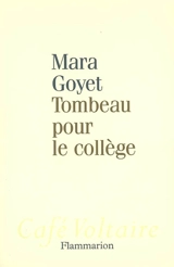 Tombeau pour le collège - Mara Goyet