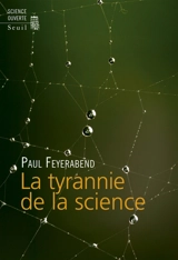 La tyrannie de la science - Paul Feyerabend