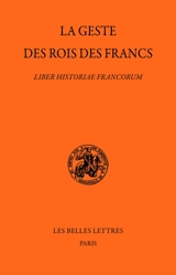 La geste des rois des Francs. Liber historiae Francorum