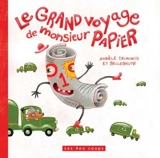 Le grand voyage de monsieur Papier - Angèle Delaunois