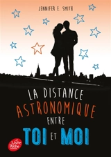 La distance astronomique entre toi et moi - Jennifer E. Smith