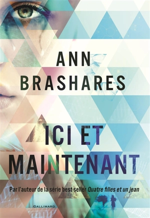 Ici et maintenant - Ann Brashares