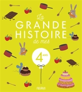 La grande histoire de mes 4 ans - Claire Renaud