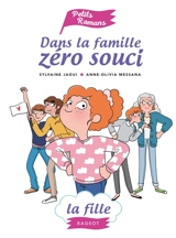 Dans la famille zéro souci. La fille - Sylvaine Jaoui