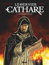 Le dernier cathare. Vol. 3. Le jugement de Dieu - Arnaud Delalande
