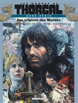 Les mondes de Thorgal : hors série. Aux origines des mondes - Yves Sente