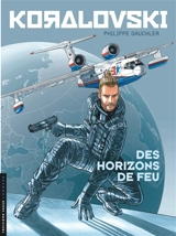 Koralovski. Vol. 3. Des horizons de feu - Philippe Gauckler