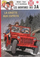 Les aventures des 3A. Vol. 2. La grotte aux esprits - André-Paul Duchâteau
