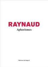 Aphorismes - Jean-Pierre Raynaud