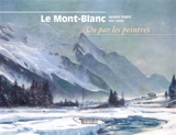 Le Mont-Blanc vu par les peintres - Jacques Perret