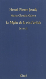 Le mythe de la vie d'artiste - Henri-Pierre Jeudy