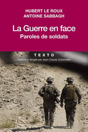 La guerre en face : paroles de soldats - Hubert Le Roux