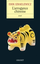 L'arrogance chinoise - Erik Izraëlewicz