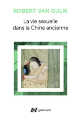 La Vie sexuelle dans la Chine ancienne - Robert van Gulik