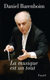 La musique est un tout : éthique et esthétique - Daniel Barenboim