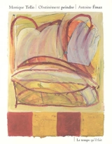 Obstinément peindre - Monique Tello