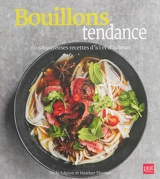 Bouillons tendance : 60 savoureuses recettes d'ici et d'ailleurs - Vicki Edgson