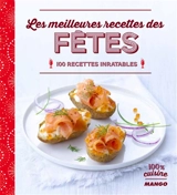 Les meilleures recettes des fêtes : 100 recettes inratables - Franck Schmitt
