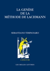 La genèse de la méthode de Lachmann - Sebastiano Timpanaro