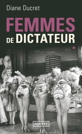 Femmes de dictateur - Diane Ducret