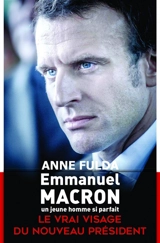 Emmanuel Macron, un jeune homme si parfait - Anne Fulda