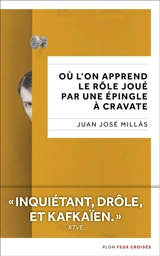 Où l'on apprend le rôle joué par une épingle à cravate - Juan José Millás