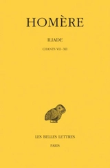 Iliade. Vol. 2. Chants VII-XII - Homère
