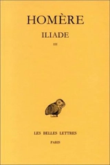 Iliade. Vol. 3. Chants XIII-XVIII - Homère