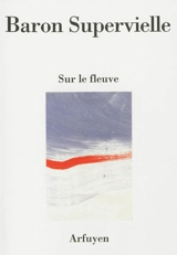 Sur le fleuve - Silvia Baron Supervielle