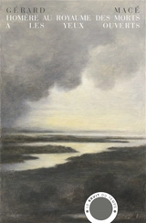 Homère au royaume des morts a les yeux ouverts - Gérard Macé