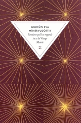 Pendant qu'il te regarde, tu es la Vierge Marie - Gudrun Eva Minervudottir
