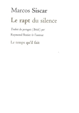 Le rapt du silence - Marcos Siscar