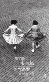 La modestie et autres récits - Enrique Vila-Matas