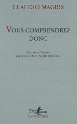 Vous comprendrez donc - Claudio Magris