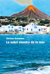 Le salut viendra de la mer - Christos Ikonomou