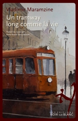 Un tramway long comme la vie : et autres récits - Vladimir Maramzine
