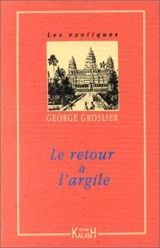 Le retour de l'argile - George Groslier