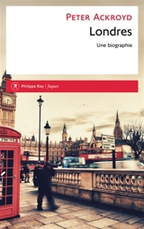 Londres, une biographie - Peter Ackroyd