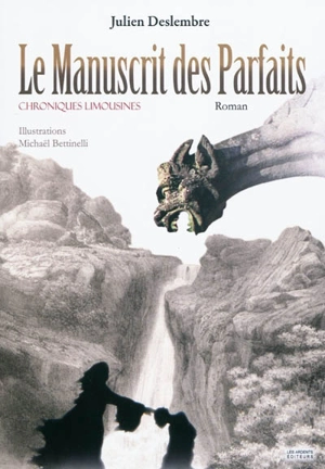 Le manuscrit des parfaits : chroniques limousines - Julien Deslembre