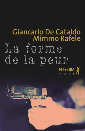 La forme de la peur - Giancarlo De Cataldo