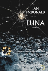 Luna. Vol. 1. Nouvelle lune - Ian McDonald