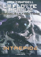 La flotte perdue, par-delà la frontière. Vol. 1. Intrépide - Jack Campbell