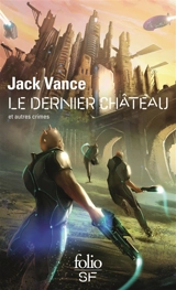 Le dernier château : et autres crimes - Jack Vance