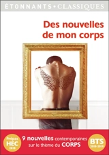 Des nouvelles de mon corps : 9 nouvelles contemporaines sur le thème du corps : prépas HEC 2018, BTS 2018-2019