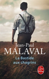 La bastide aux chagrins - Jean-Paul Malaval