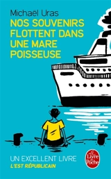 Nos souvenirs flottent dans une mare poisseuse - Michaël Uras
