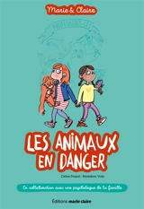 Marie & Claire. Les animaux en danger - Céline Potard